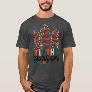 Little Tis The Season Christmas Tree Cakes Debbie T-Shirt