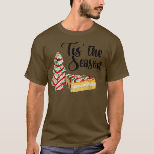 Little Tis The Season Christmas Tree Cakes Debbie T-Shirt