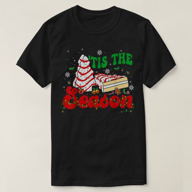 Little Tis' The Season Christmas Tree Cakes Debbie T-Shirt (Design Front)