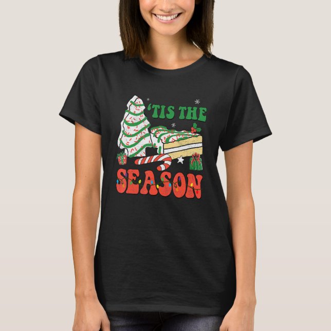 Little Tis' The Season Christmas Tree Cakes Debbie T-Shirt (Front)
