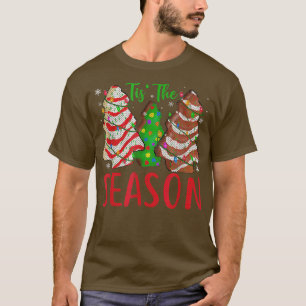 Little Tis The Season Christmas Tree Cakes Debbie T-Shirt