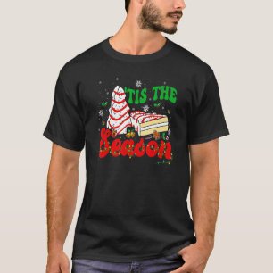 Little Tis' The Season Christmas Tree Cakes Debbie T-Shirt