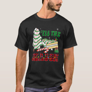 Little Tis' The Season Christmas Tree Cakes Debbie T-Shirt