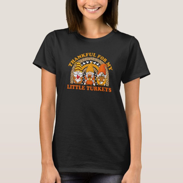 Little Turkey Thankful For My Little Turkeys Turke T-Shirt (Front)