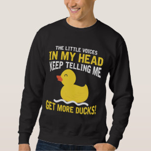 Little Voices in my Head Rubber Duck Lover Farmer Sweatshirt