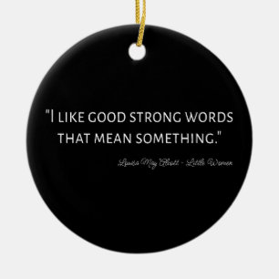 Little Women Quote IV - Classic Style Ceramic Tree Decoration