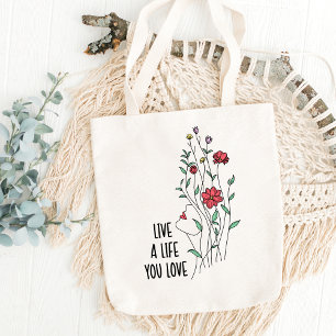 Live A Life You Love Floral Self Love Quote Tote Bag