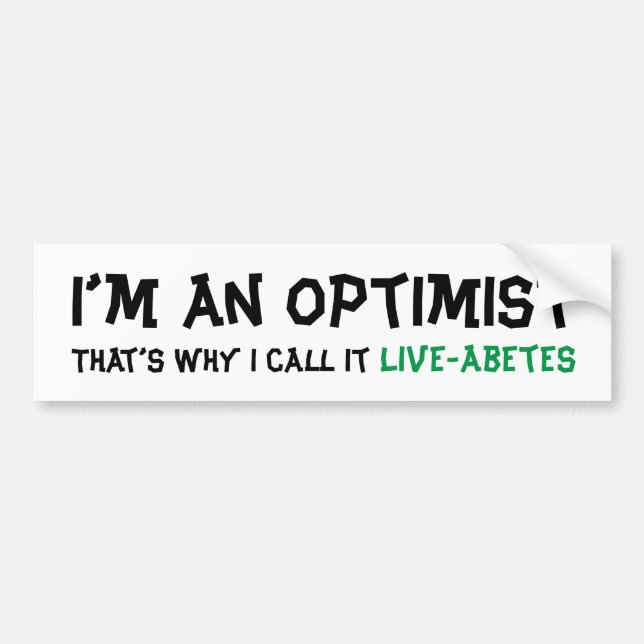 Live-abetes diabetic optimism bumper sticker (Front)