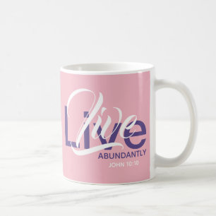 LIVE ABUNDANTLY Christian Abundant Life Pink Coffee Mug