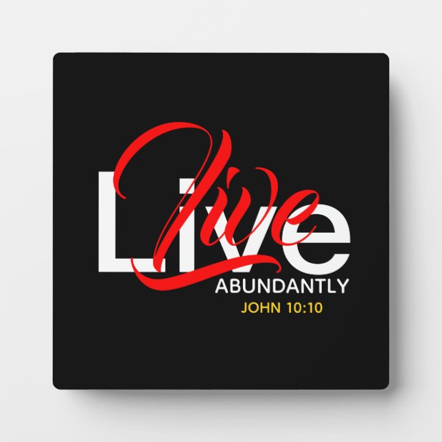 Live Abundantly John 10:10 Scripture Christian Plaque (Front)