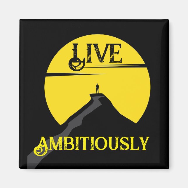 Live Ambitiously Magnet (Front)