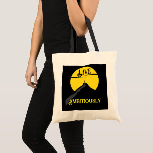 Live Ambitiously Tote Bag