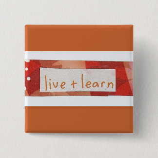 live and learn 15 cm square badge