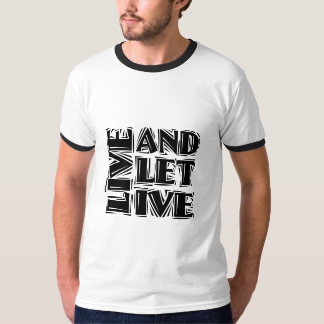 Live and Let Live 12 Step Recovery Slogan Quote T-Shirt (Front)