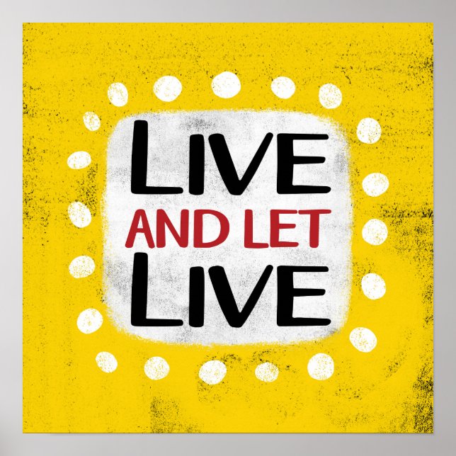Live And Let Live Poster Wall Art (Front)
