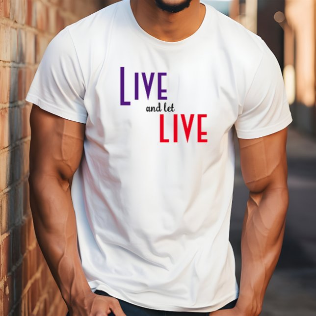 Live and let live proverb T-Shirt (Creator Uploaded)