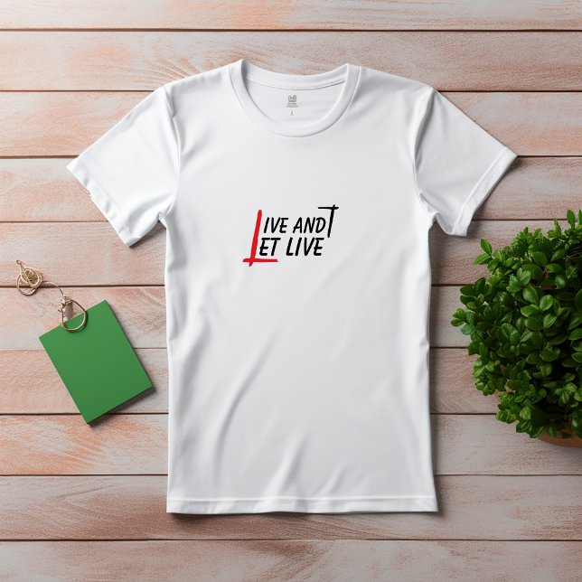 Live and let live quote black red T-Shirt (Creator Uploaded)