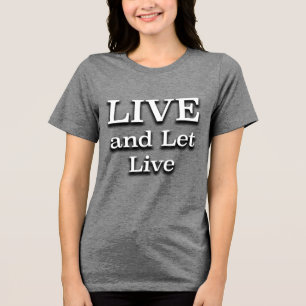 Live And Let Live Recovery Slogan Tri-Blend Shirt