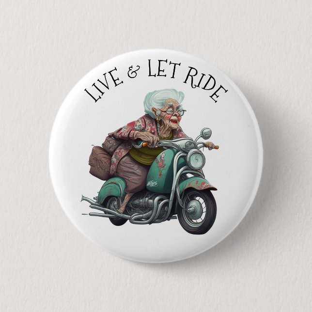 Live and Let Ride Motorcycle Grandma 6 Cm Round Badge (Front)