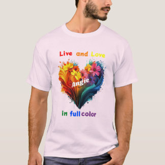 Live And Love In Full Colour T-Shirt