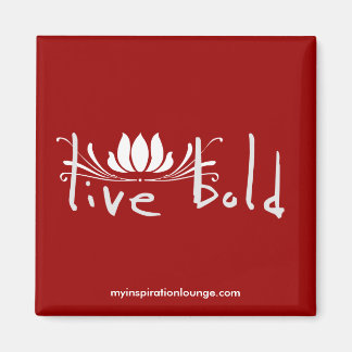 Live Bold Magnet