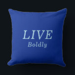 "LIVE Boldly" Cobalt & Blue Encouragement Cushion<br><div class="desc">Your Mindset Influences Your Mind and Actions Always Plan to "LIVE Boldly" Be Brave, Enjoy Life and Love Generously. With this encouraging message you will be reminded and also will be sharing a positive reminder with your family and friends. This Pretty Cobalt and Blue Throw Pillow makes a wonderful gift...</div>