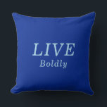 "LIVE Boldly" Cobalt & Blue Encouragement Cushion<br><div class="desc">Your Mindset Influences Your Mind and Actions Always Plan to "LIVE Boldly" Be Brave, Enjoy Life and Love Generously. With this encouraging message you will be reminded and also will be sharing a positive reminder with your family and friends. This Pretty Cobalt and Blue Throw Pillow makes a wonderful gift...</div>