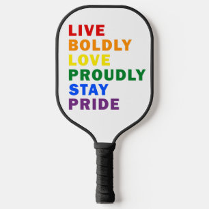 Live Boldly Love Proudly Stay Pride Pickleball Paddle