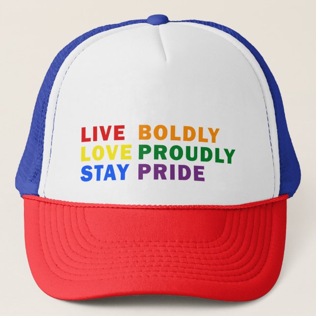 Live Boldly Love Proudly Stay Pride Trucker Hat (Front)