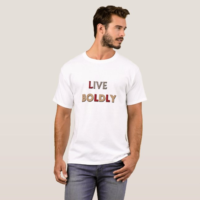Live Boldly T-Shirt (Front Full)