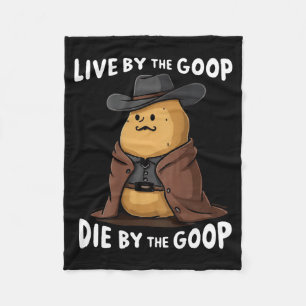 Live By The Goop Die By The Goop Cowboy - On Back Fleece Blanket