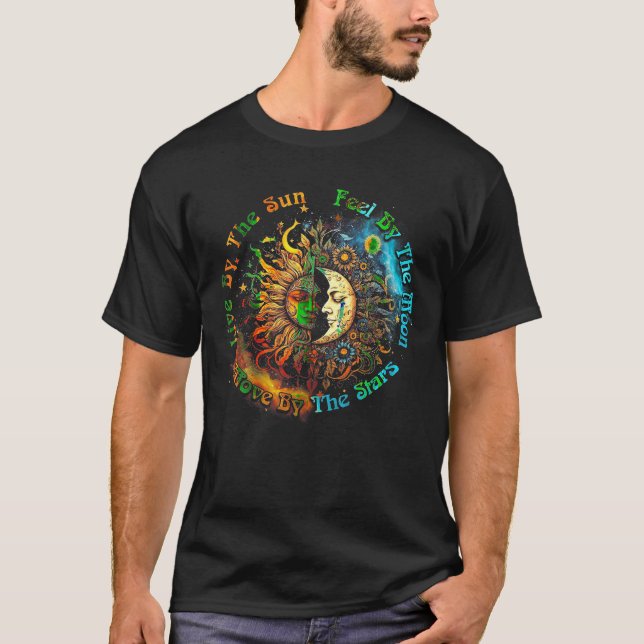 Live By The Sun Feel By The Moon Move By The Stars T-Shirt (Front)