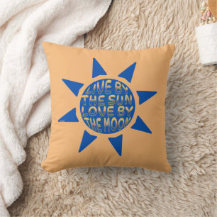 LIVE BY THE SUN LOVE BY THE MOON inspirational     Cushion