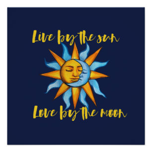 Live by the Sun Love by the Moon                   Poster