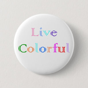 Live Colourful 6 Cm Round Badge