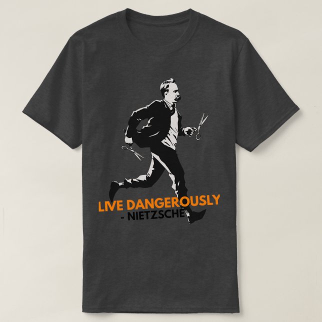 Live Dangerously Nietzsche T-Shirt (Design Front)