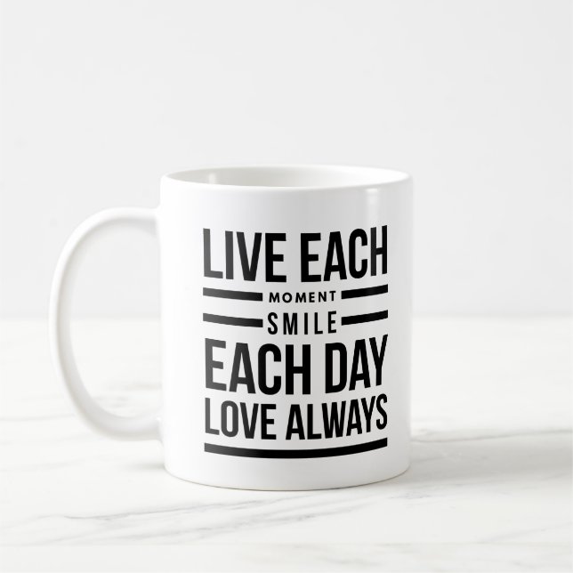 live each moment smile each day Mug (Left)