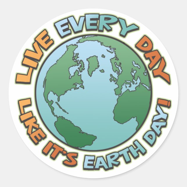 Live Every Day Earth Day Classic Round Sticker (Front)