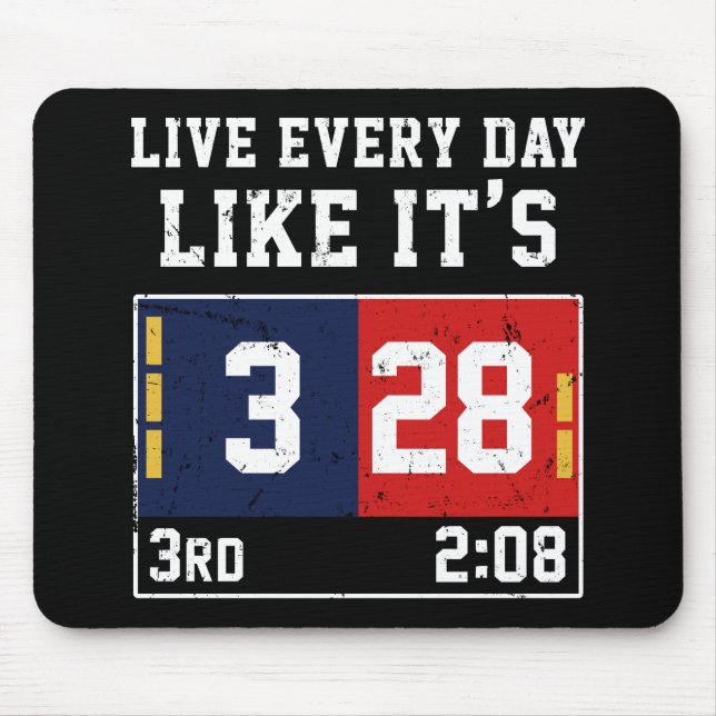 Live Every Day Like It's 28-3 Football Mouse Pad (Front)