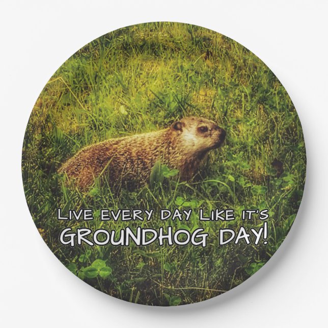 Live every day like it's Groundhog Day! plates (Front)