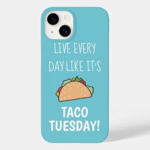 Live Every Day Like Its Taco Tuesday Funny Food Case-Mate iPhone 14 Case