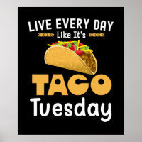 Live Every Day Like It's Taco Tuesday Funny