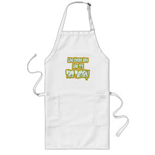 Live Every Day Like It's Taco Tuesday! Long Apron