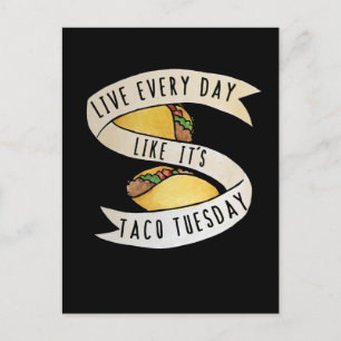 Live every day like it's taco tuesday postcard