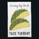 Live Every Day Like It's TACO TUESDAY White Tea Towel<br><div class="desc">Decorate your kitchen with this fun taco towel. Makes a great housewarming or anniversary gift! 
You can customise it and add text too.
Check my shop for lots more colours and patterns plus matching kitchen stuff!</div>