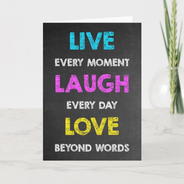 Live every moment Laugh every day Love beyond word Card (Front)