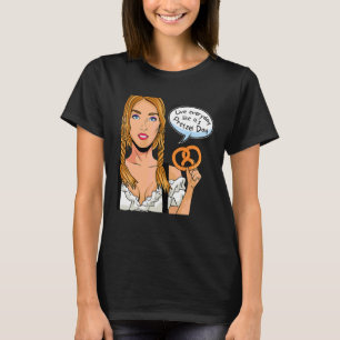 Live Everyday Like It's Pretzel Day Girl With Pret T-Shirt