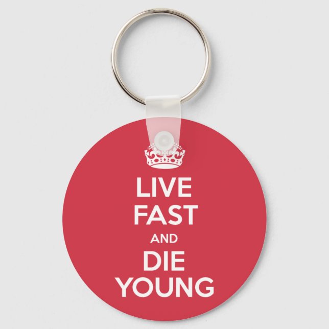 Live Fast and Die Young Keychain (Front)