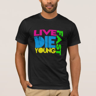 Live fast die young T-Shirt
