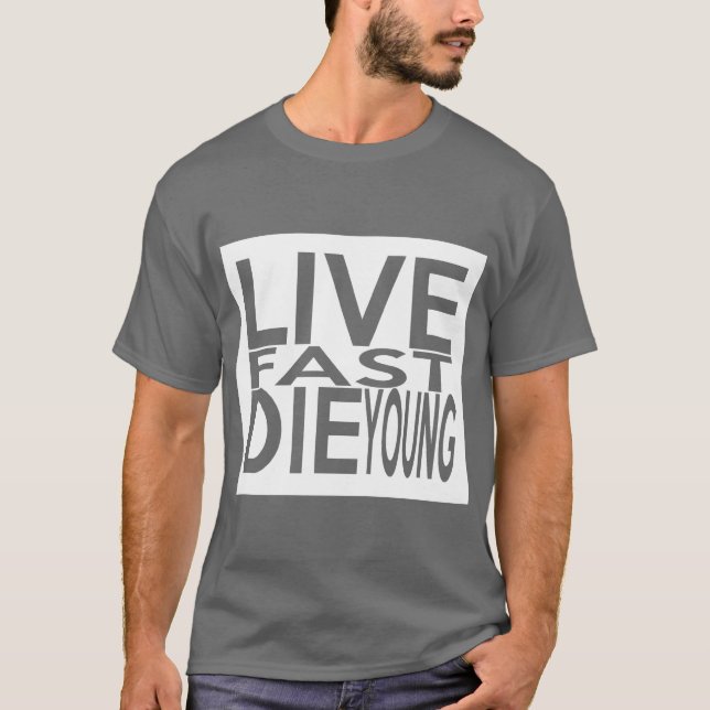 LIVE FAST DIE YOUNG T-Shirt (Front)